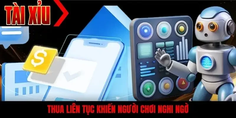 Thua liên tục khiến người chơi nghi ngờ